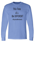 This Time Will Be Different Long Sleeve