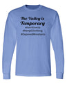 Valley is Temporary Long Sleeve