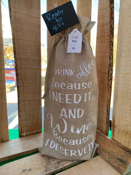 Wine Bottle Bag- coffee because I need it, wine because I deserve it